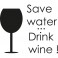 Sticker Save Water … Drink wine! - stickers frigo & stickers muraux - fanastick.com