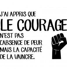 Sticker J'ai appris que le courage...