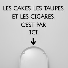 Sticker citation:"les cakes, les taupe..."